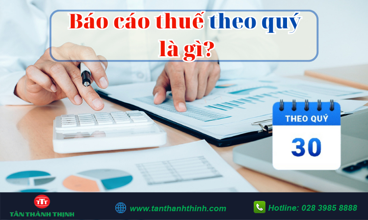 Báo cáo thuế theo quý